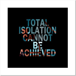 Total Isolation Cannot Be Achieved (Beheild: Belgroved) Posters and Art